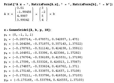 Print["A x = ", MatrixForm[A . x], " ≈ ", MatrixForm[b], " = b"] ;